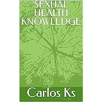 SEXUAL HEALTH KNOWLEDGE: Sexual health is a fundamental aspect of human health and well-being.