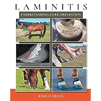 Laminitis: understanding, cure, prevention Laminitis: understanding, cure, prevention Paperback Hardcover