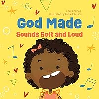 God Made Sounds Soft and Loud (Volume 3) (God Made All of Me Series)