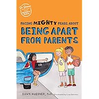 Facing Mighty Fears About Being Apart From Parents (Dr. Dawn's Mini Books About Mighty Fears) Facing Mighty Fears About Being Apart From Parents (Dr. Dawn's Mini Books About Mighty Fears) Paperback Kindle