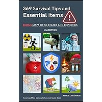 369 Survival Tips And Essential Items: bonus maps of 50 states and top cities
