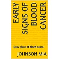 Early signs of blood cancer: Early signs of blood cancer