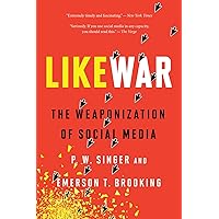 Likewar: The Weaponization of Social Media Likewar: The Weaponization of Social Media Paperback Kindle Audible Audiobook Hardcover Audio CD