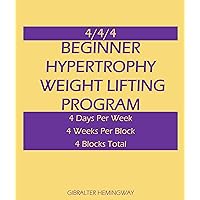 4/4/4 Beginner Hypertrophy Workout Program: Weight Lifting Program for Building an Aesthetic Body