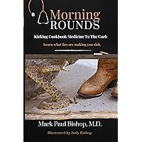Kicking Cookbook Medicine to the Curb: Learn what venomous lies are making you sick and discover how to take back control over your health and defeat the demon rattlers in your life! (Morning Rounds) Kicking Cookbook Medicine to the Curb: Learn what venomous lies are making you sick and discover how to take back control over your health and defeat the demon rattlers in your life! (Morning Rounds) Paperback Kindle