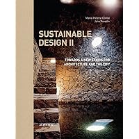Sustainable Design II: Towards a New Ethics of Architecture and City Planning Sustainable Design II: Towards a New Ethics of Architecture and City Planning Hardcover