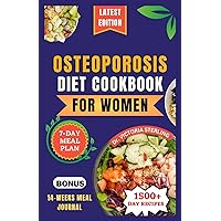 OSTEOPOROSIS DIET COOKBOOK FOR WOMEN: Nutrient-rich and Flavorful Recipes to Naturally Combat Osteoporosis and Enhance Bone Health (Foods for Healthy & Strong Bones) OSTEOPOROSIS DIET COOKBOOK FOR WOMEN: Nutrient-rich and Flavorful Recipes to Naturally Combat Osteoporosis and Enhance Bone Health (Foods for Healthy & Strong Bones) Paperback Kindle Hardcover