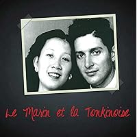 Le Marin et la Tonkinoise (French Edition) Le Marin et la Tonkinoise (French Edition) Kindle Paperback