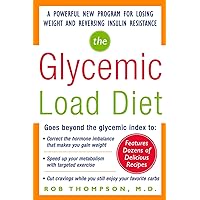 The Glycemic-Load Diet: A powerful new program for losing weight and reversing insulin resistance The Glycemic-Load Diet: A powerful new program for losing weight and reversing insulin resistance Paperback Kindle