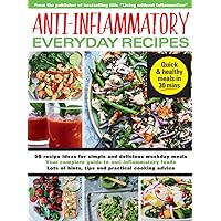 Anti-Inflammatory Everyday Recipes: From the Publishers of 'Living Without Inflammation'
