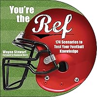 You're the Ref: 174 Scenarios to Test Your Football Knowledge You're the Ref: 174 Scenarios to Test Your Football Knowledge Paperback Kindle