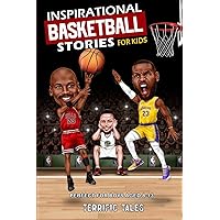 Inspirational Basketball Stories for Kids: Lessons for Young Readers in Resilience, Mental Toughness, and Building a Growth Mindset, from the Sport's Greatest Athletes. Perfect for Boys Aged 8-13. Inspirational Basketball Stories for Kids: Lessons for Young Readers in Resilience, Mental Toughness, and Building a Growth Mindset, from the Sport's Greatest Athletes. Perfect for Boys Aged 8-13. Paperback Kindle Hardcover