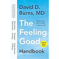 The Feeling Good Handbook: The Groundbreaking Program with Powerful New Techniques and Step-by-Step Exercises to Overcome Depression, Conquer Anxiety, and Enjoy Greater Intimacy The Feeling Good Handbook: The Groundbreaking Program with Powerful New Techniques and Step-by-Step Exercises to Overcome Depression, Conquer Anxiety, and Enjoy Greater Intimacy Paperback