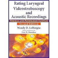 Rating Laryngeal Videostroboscopy and Acoustic Recording: Normal and Pathologic Samples Rating Laryngeal Videostroboscopy and Acoustic Recording: Normal and Pathologic Samples DVD-ROM