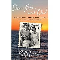 Dear Mom and Dad: A Letter About Family, Memory, and the America We Once Knew Dear Mom and Dad: A Letter About Family, Memory, and the America We Once Knew Hardcover Kindle Audible Audiobook Audio CD