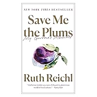 Save Me the Plums: My Gourmet Memoir Save Me the Plums: My Gourmet Memoir Kindle Paperback Audible Audiobook Hardcover Audio CD
