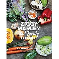 Ziggy Marley and Family Cookbook: Delicious Meals Made With Whole, Organic Ingredients from the Marley Kitchen Ziggy Marley and Family Cookbook: Delicious Meals Made With Whole, Organic Ingredients from the Marley Kitchen Hardcover Kindle