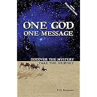 One God One Message: Discover the Mystery, Take the Journey One God One Message: Discover the Mystery, Take the Journey Paperback Kindle