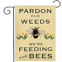 Summer Garden Flag Pardon Our Weeds We're Feeding The Bees Vertical Double Sided Decorative Yard Sign for Outdoor Decoration 12.5 X 18 Inch
