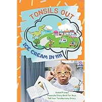 Tonsils Out Ice Cream In! Guided Prompt Keepsake Storybook For Boys: Tell Your Tonsillectomy Story. Get Well Soon Tonsil Surgery For Boys. Keepsake Journal Fun Activity Pages. Ages 6-10