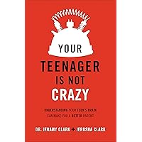 Your Teenager Is Not Crazy: Understanding Your Teen's Brain Can Make You a Better Parent Your Teenager Is Not Crazy: Understanding Your Teen's Brain Can Make You a Better Parent Paperback Kindle Audible Audiobook Audio CD