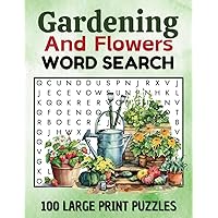 Gardening & Flowers Large Print Word Search: Relaxing Wordfind Puzzles with Fun Facts on Every Page for Nature Lovers & Garden Enthusiasts