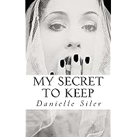 My Secret to Keep (The Secret Chronicles Book 2) My Secret to Keep (The Secret Chronicles Book 2) Kindle Paperback