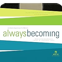 Always Becoming: An Audio Experience for Women, New Century Version Always Becoming: An Audio Experience for Women, New Century Version Audible Audiobook Audio CD