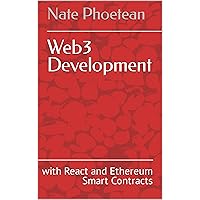 Web3 Development : with React and Ethereum Smart Contracts Web3 Development : with React and Ethereum Smart Contracts Kindle Paperback