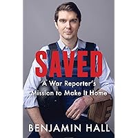 Saved: A War Reporter's Mission to Make It Home