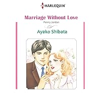 Marriage Without Love: Harlequin comics Marriage Without Love: Harlequin comics Kindle Paperback