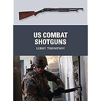 US Combat Shotguns (Weapon) US Combat Shotguns (Weapon) Paperback Kindle