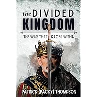 The Divided Kingdom: The War that Rages within The Divided Kingdom: The War that Rages within Paperback Kindle