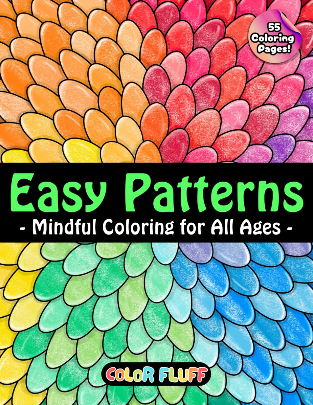 Easy Patterns Coloring Book: Calming and Unique Coloring Book for Adults and Kids of All Ages for Relaxation, Mindfulness, and Creativity