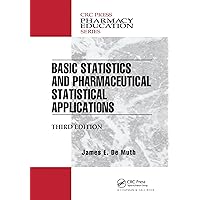 Basic Statistics and Pharmaceutical Statistical Applications (Pharmacy Education Series) Basic Statistics and Pharmaceutical Statistical Applications (Pharmacy Education Series) Paperback eTextbook Hardcover