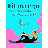 Fit over 50. Stretch and strength workout for senior.