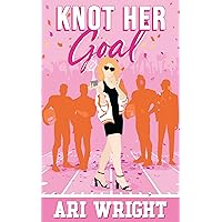 Knot Her Goal (MVP: Most Valuable Pack Book 1) Knot Her Goal (MVP: Most Valuable Pack Book 1) Kindle Paperback