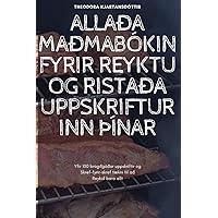 Allaða Maðmabókin Fyrir Reyktu Og Ristaða Uppskrifturinn þÍnar (Icelandic Edition)