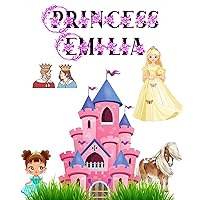 Princess Emilia and her adventures: A wonderful e-book for children aged 4 - 12. It talks about a princess and her horse, about adventures, colorful pictures, each page has a black frame.