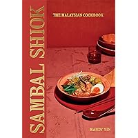 Sambal Shiok: The Malaysian Cookbook Sambal Shiok: The Malaysian Cookbook Hardcover Kindle