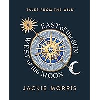 East of the Sun, West of the Moon East of the Sun, West of the Moon Hardcover Paperback