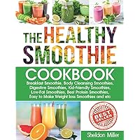 The Healthy Smoothie Cookbook: Breakfast Smoothie, Body Cleansing Smoothies, Digestive Smoothies, Kid-Friendly Smoothies, Low-Fat Smoothies, Best Protein Smoothies, Easy to Make Weight loss Smoothies The Healthy Smoothie Cookbook: Breakfast Smoothie, Body Cleansing Smoothies, Digestive Smoothies, Kid-Friendly Smoothies, Low-Fat Smoothies, Best Protein Smoothies, Easy to Make Weight loss Smoothies Paperback Audible Audiobook Kindle