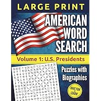 American Word Search - LARGE PRINT, Volume 1: U.S. Presidents: Puzzles and Biographies