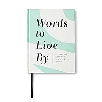Words to Live by: 52 Weeks of Possibility, One Word at a Time — a Guided Journal Filled with Uplifting Quotes and Thoughtful prompts to Stay Inspired Year-Round