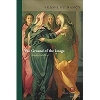 The Ground of the Image (Perspectives in Continental Philosophy) The Ground of the Image (Perspectives in Continental Philosophy) Kindle Paperback Hardcover