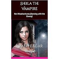 Sheila the Vampire: Dancing with the Enemy: Her Misadventures