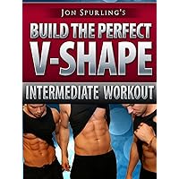 Build the Perfect V-Shape - Jon Spurling's Workout Series - Intermediate Part Two