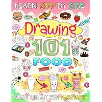 How to draw 101 Food: Immerse yourself in the delicious world of food by drawing 101 foods How to draw 101 Food: Immerse yourself in the delicious world of food by drawing 101 foods Paperback