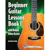 Beginner Guitar Lessons Book 1: with Online Video Access Beginner Guitar Lessons Book 1: with Online Video Access Paperback