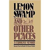 Lemon Swamp and Other Places: A Carolina Memoir Lemon Swamp and Other Places: A Carolina Memoir Paperback Hardcover